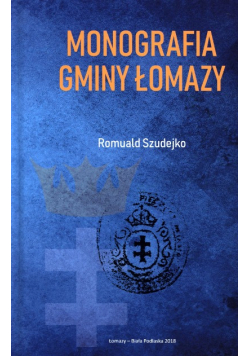 Monografia Gminy Łomazy