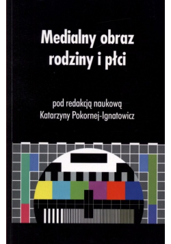 Medialny obraz rodziny i płci