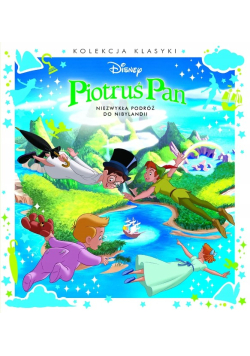Piotruś Pan. Niezwykła podróż do Nibylandii. Disney