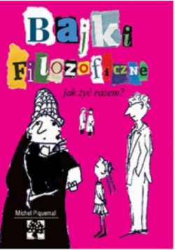 Bajki filozoficzne Jak żyć razem
