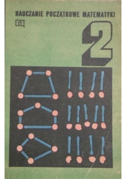 Nauczanie początkowe matematyki Tom 2