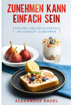 Zunehmen kann einfach sein