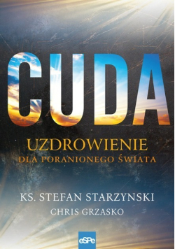 Cuda Uzdrowienie dla poranionego świata