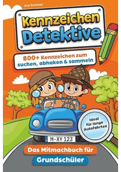 Kennzeichen Detektive: Das Autokennzeichen Mitmachbuch für Grundschuler: 800+