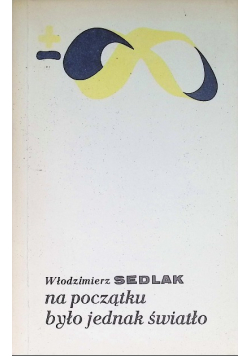 Na początku było jednak światło