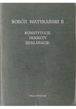 Sobór Watykański II konstrukcje dekrety deklaracje