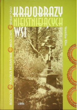 Krajobrazy nieistniejących wsi