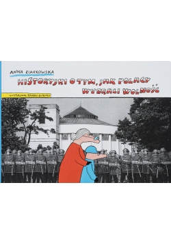 Historyjki o tym, jak Polacy wybrali wolność