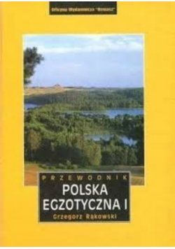 Polska egzotyczna Tom I