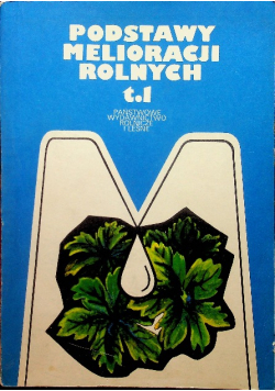 Podstawy melioracji rolnych Tom 1