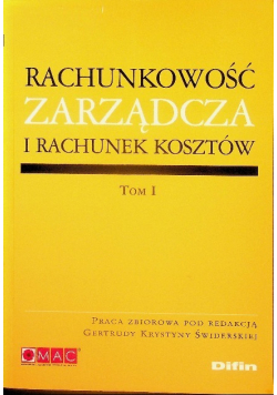 Rachunkowość zarządcza i rachunek kosztów Tom 1