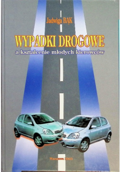 Wypadki drogowe a kształcenie młodych kierowców