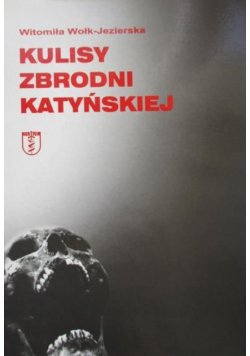 Kulisy zbrodni katyńskiej