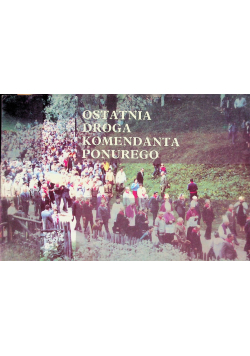 Ostatnia droga komendanta ponurego