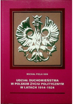 Udział duchowieństwa w Polskim życiu politycznym w latach  1914 1924
