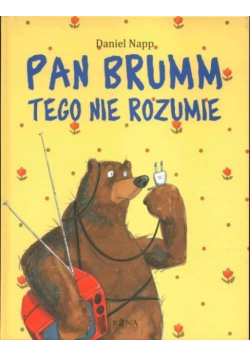 Pan Brumm tego nie rozumie