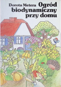 Ogród biodynamiczny przy domu