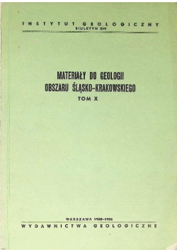 Materiały do geologii obszaru śląsko krakowskiego Tom X