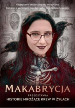 Makabrycja przedstawia historie mrożące krew w żyłach
