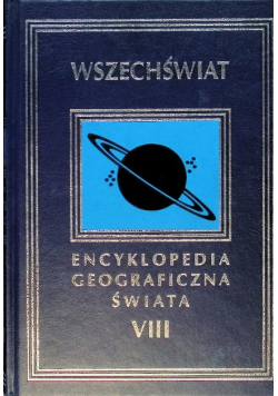 Encyklopedia Geograficzna Świata Tom VIII Wszechświat