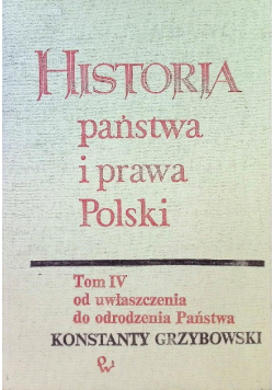 Historia państwa i prawa Polski Tom IV