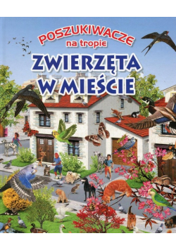 Poszukiwacze na tropie Zwierzęta w mieście