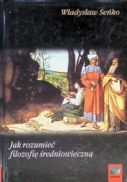 Jak rozumieć filozofię średniowieczną