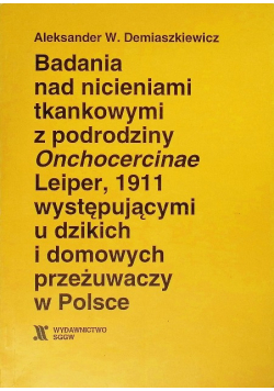 Badania nad nicieniami tkankowymi z podrodziny Onchocercinae Leiper, 1911 występującymi u dzikich i domowych przeżuwaczy w Polsce