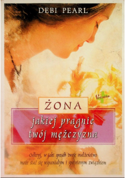 Żona jakiej pragnie twój mężczyzna