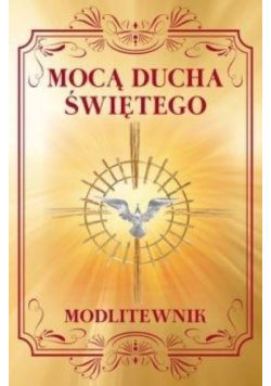Mocą Ducha Świętego Modlitewnik