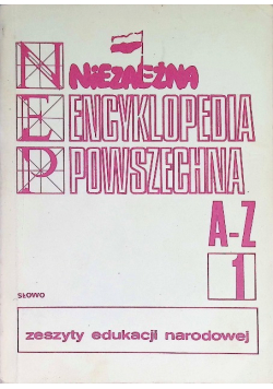 Niezależna Encyklopedia Powszechna A - Z Tom 1