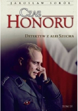 Czas honoru Detektyw z Alei Szucha Tom IV