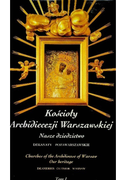Kościoły Archidiecezji Warszawskiej Tom I