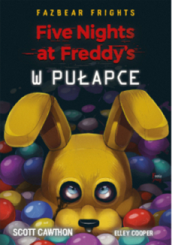 Five Nights At Freddys  Tom 1 W pułapce