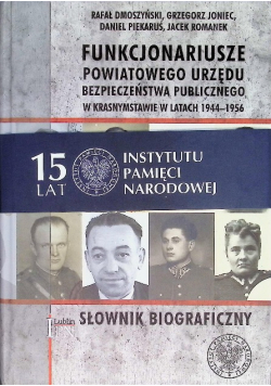 Słownik biograficzny Funkcjonariusze powiatowego urzędu bezpieczeństwa publicznego w Krasnymstawie w latach 1944 - 1956