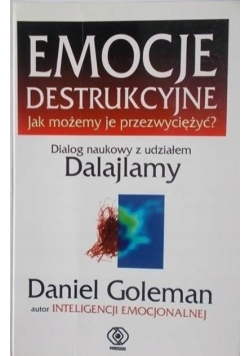 Emocje destrukcyjne Jak możemy je przezwyciężyć