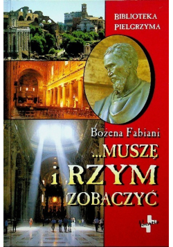 Muszę i Rzym zobaczyć