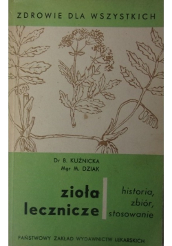 Zioła lecznicze historia zbiór stosowanie