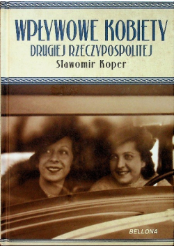 Wpływowe kobiety drugiej Rzeczypospolitej
