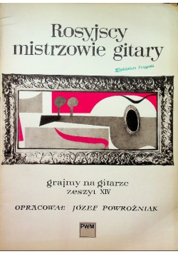 Rosyjscy mistrzowie gitary grajmy na gitarze Zeszyt XIV