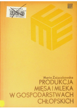 Produkcja mięsa i mleka w gospodarstwach chłopskich