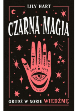Czarna magia. Obudź w sobie wiedźmę