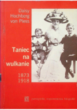 Taniec na wulkanie 1873 - 1918