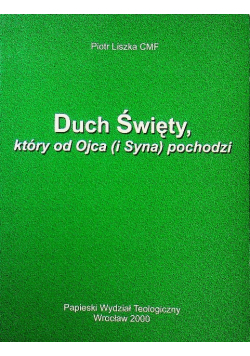 Duch Święty który od Ojca i Syna pochodzi