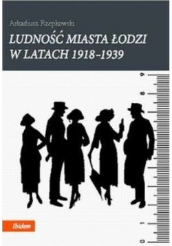 Ludność miasta Łodzi w latach 1918 - 1939