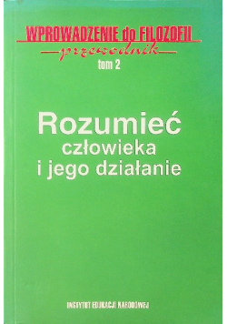 Rozumieć człowieka i jego działanie Tom 2