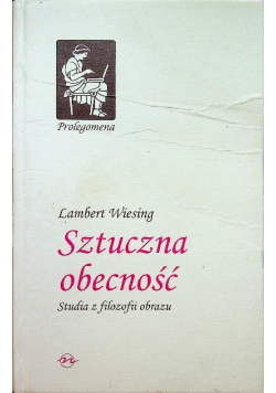Sztuczna obecność Studia z filozofii obrazu