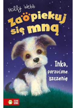Zaopiekuj się mną Inka, porzucone szczenię