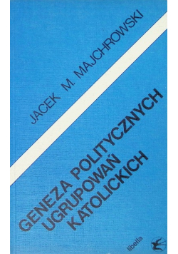 Geneza politycznych ugrupowań katolickich