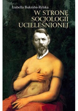 W stronę socjologii ucieleśnionej